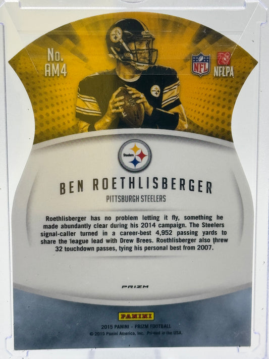2015 Panini Prizm # AM4 Ben Roethlisberger Air Marshalls Silver Prizm Die-Cut Pittsburgh Steelers