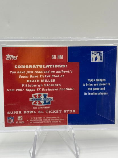 2007 Topps TX Exclusive #SB-HM Heath Miller Authentic Super Bowl Ticket Stub Pittsburgh Steelers